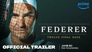 Federer: Twelve Final Days - Official Trailer | Prime Video