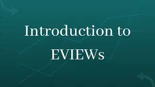 Introduction to EVIEWs