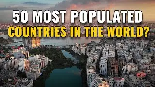 50 Most Populated Countries in the World in 2024