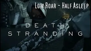 Death Stranding - Half Asleep (3rd Trailer Sync)