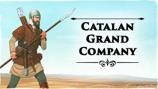 Catalan Grand Company: Outlaws, Byzantium’s Nemesis & Athens’ Master