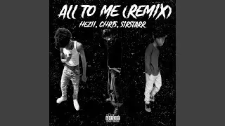 All to me (feat. chr1s & Sirstarr) (Remix)