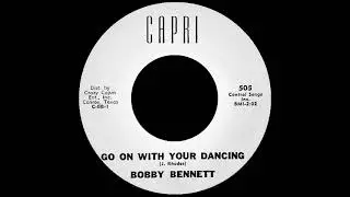 Bobby Bennett - Go On With Your Dancing - CAPRI 505