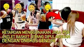 Asian Games 2018- 4 ATLET BASKET JEPANG DIPULANGKAN KARENA SEWA PSK DIHOTEL