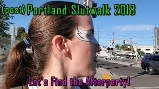 Topless Topics Goes to Portland Slutwalk 2018: Let's Find the Afterparty!