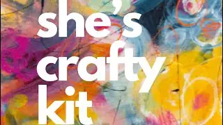 She’s Crafty Kit | February | 