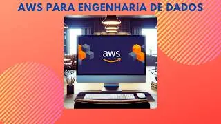 As Ferramentas Essenciais da AWS para Engenheiros de Dados