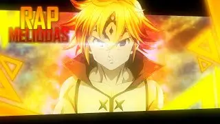 🎧Rap Do Meliodas[Pecados 1] |Orion Tributo 04