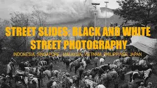 Street Slides: Black and White Travel and Street Photography - Taking photographs around Asia