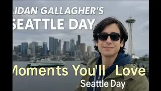 A day in Seattle w Aidan!