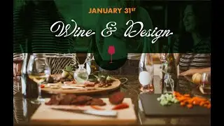 Wine and Design | January 31st, 2024 5:30-8:30