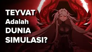 Teyvat Tidak Nyata, Hanya Dunia Simulasi? | Genshin Impact Lore
