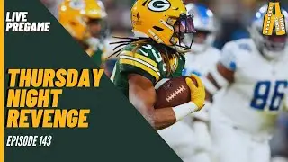 Packers vs Lions Pregame - Thursday Night Revenge EP. 143