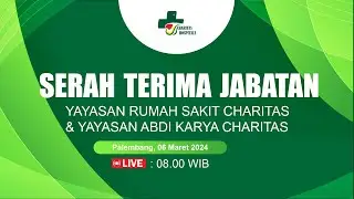 SERAH TERIMA JABATAN PENGURUS YAYASAN RUMAH SAKIT CHARITAS DAN YAYASAN ABDI KARYA CHARITAS