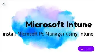 How to install Microsoft Pc Manager using Intune #howto  #intuneguide #intunetraining