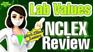 Lab Values || NCLEX REVIEW || Nursing Exams