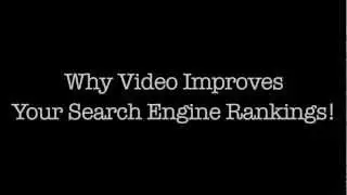 Why Video Improves Your Search Engine Rankings