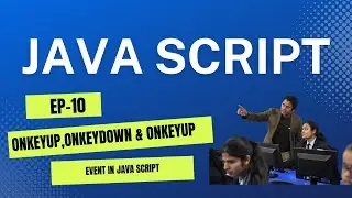 Java Script Tutorial(EP-10): onkeyup,onkeydown & onkeyup Event in Java Script