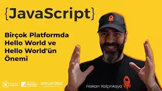 JavaScript | Birçok Platformda Hello World ve Hello World'ün Önemi #1