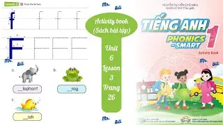 Tiếng Anh 1: Unit 6 - Lesson 3 | Phonics Smart 1 | Trang 26 ( Sách bài tập - Có đáp án )