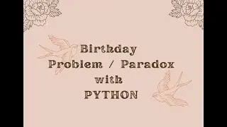 Solving The Birthday Problem / Paradox in Python