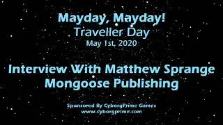 Matthew Sprange of Mongoose Publishing Interview- Mayday Traveller RPG Day 2020