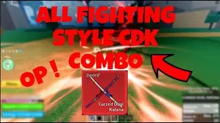 CDK COMBO WITH ALL FIGHTING STYLE | Blox Fruit
