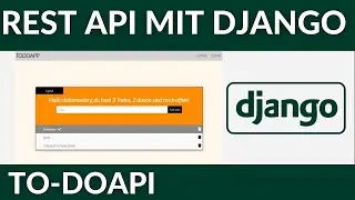 DJANGO To-Do App mit dem Django REST Framework - Bau eine einfache API (GET, POST, PUT, DELETE)