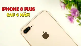 Giá trị sử dụng của iPhone 8 Plus sau 4 năm ra mắt