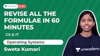 Revise All the Formulae of Operating Systems in 60 Minutes  | Sweta Kumari | Unacademy Flux