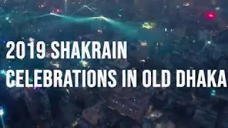 Shakrain Festival of Old Dhaka 2019 4K