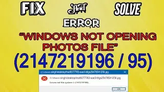 How to Fix Windows Not Opening Photos, File System Error (-2147219196/95) IN WINDOWS 10/8/7 (2020)