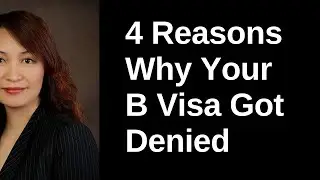 4 REASONS WHY YOUR B VISA GOT DENIED
