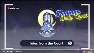 Daily Quest Genshin Impact #40 - Tales from the Court [Fontaine]