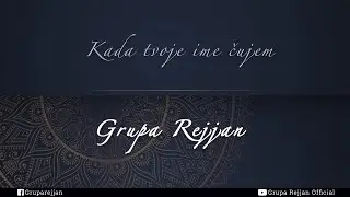 KADA TVOJE IME ČUJEM / GRUPA REJJAN I ASMIR MEHMEDOVIĆ [ACAPELLA]