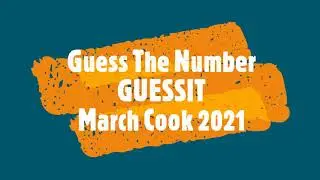 Guess The Number || GUESSIT || MARCH COKK-OFF 2021
