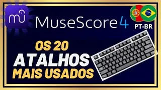 Musescore 4 - Os 20 Atalhos de Teclado MAIS USADOS! (não perca tempo com o mouse)