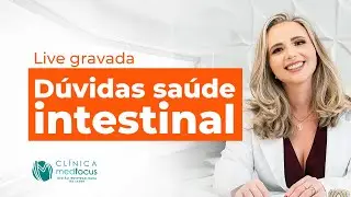 Tira Dúvidas sobre saúde intestinal - Dra. Lívia Guimarães