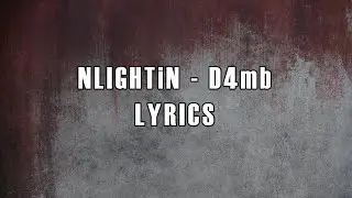 NLIGHTiN - D4mb | LYRICS
