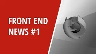 Front End News #1: Mozilla add-on outage, MS Edge new features, JS trends in 2019