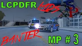 LCPDFR British MP! #3  London Patrol with Civs Multiplayer720p HDBanter!