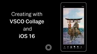How To Create A VSCO Collage with iOS 16