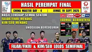China Masters 2025 Top 8 Results Today ~ KIM/SEO vs FAJAR/FIKRI IN THE SEMIFINAL ~ SEEDS FALL