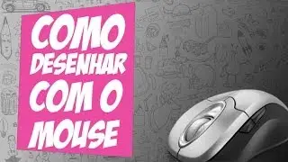 COMO DESENHAR COM O MOUSE?