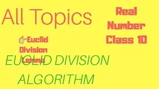 Ch 1 real numbers maths class 10  || NCERT|| all Topics |Euclid