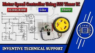 Motor Speed Controller Using 555 Timer IC , 555 Timer IC PWM Circuit by INVENTIVE TECHNICAL SUPPORT