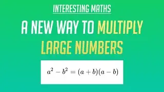 A New Way to Multiply Large Numbers...