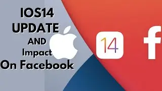 35-IOS14 Updates 2021 |  IOS14 Updates and Its impact on Facebook | Facebook Ads