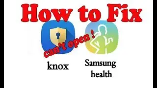 How to Fix Samsung S Health & Knox Can't Be Open ! 💪👍