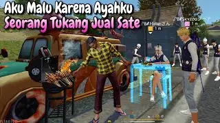 Film Pendek FF‼️Aku Malu Karena Ayahku Seorang Tukang Jual Sate.